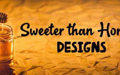 Sweeter Than Honey Designs